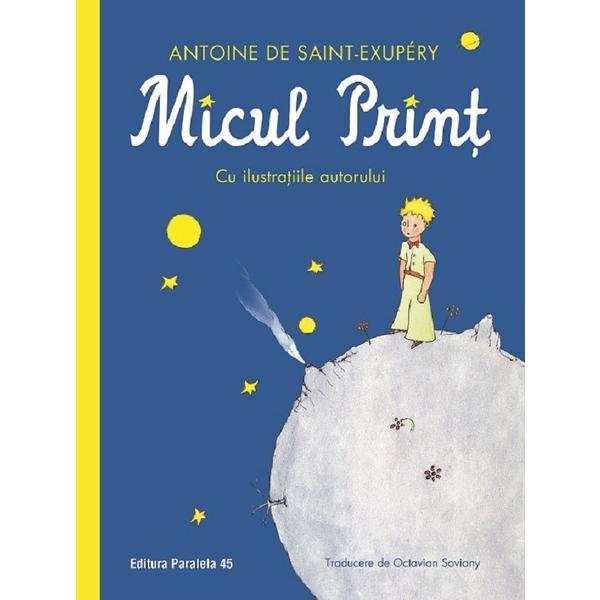 Micul Print - Antoine de Saint-Exupery, editura Paralela 45