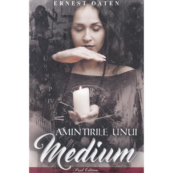 Amintirile unui medium - Ernest Oaten, editura Paul Editions