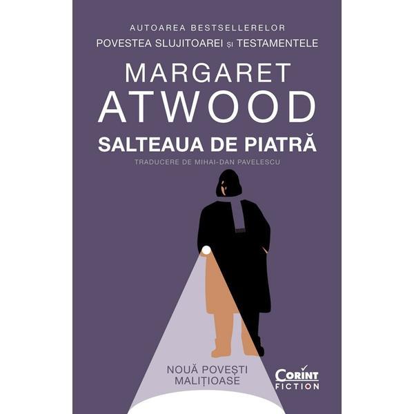 Salteaua de piatra. Noua povesti malitioase - Margaret Atwood, editura Corint