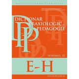 Dictionar praxiologic de pedagogie vol.2: E-H - Musata-Dacia Bocos, editura Paralela 45