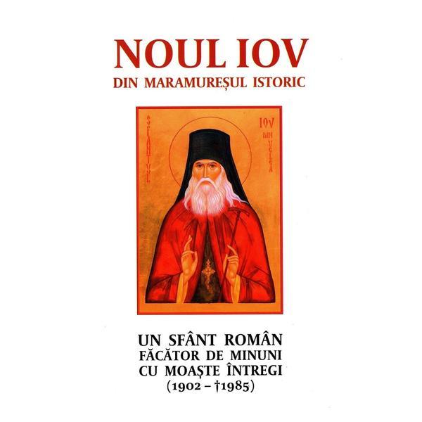 Noul Iov din Maramuresul istoric. Un sfant roman facator de minuni cu moaste intregi (1902-1985), editura Areopag