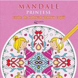 Mandale printese - Carte de colorat pentru copii, editura Anteea