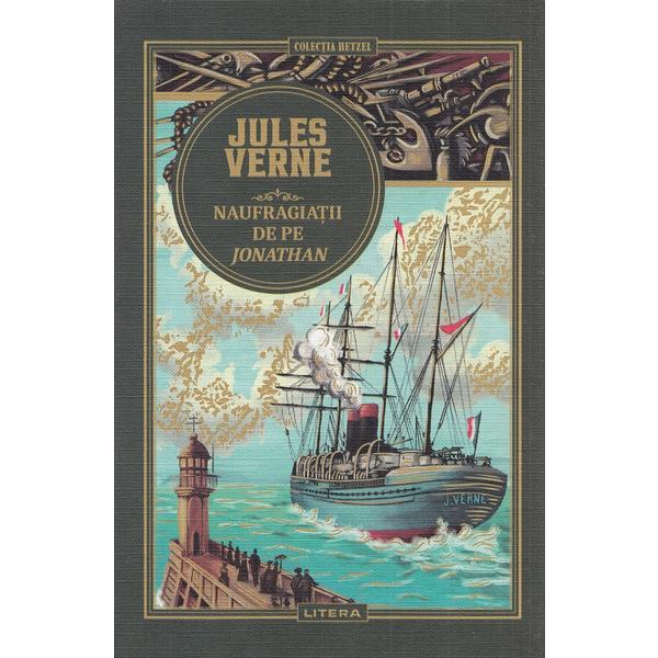 Naufragiatii de pe Jonathan - Jules Verne, editura Litera