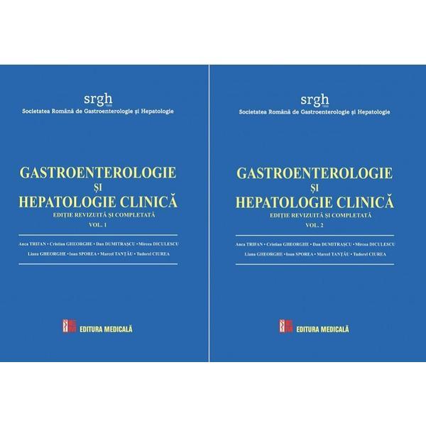 Gastroenterologie si hepatologie clinica Vol.1 + Vol.2 - Anca Trifan, Cristian Gheorghe, editura Medicala