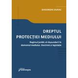 Dreptul protectiei mediului. Regimul juridic al raspunderii in domeniul mediului - Gheorghe Durac, editura Hamangiu