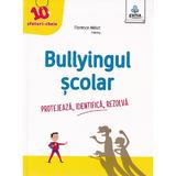 Bullyingul scolar. Protejeaza, identifica, rezolva - Florence Millot, editura Gama