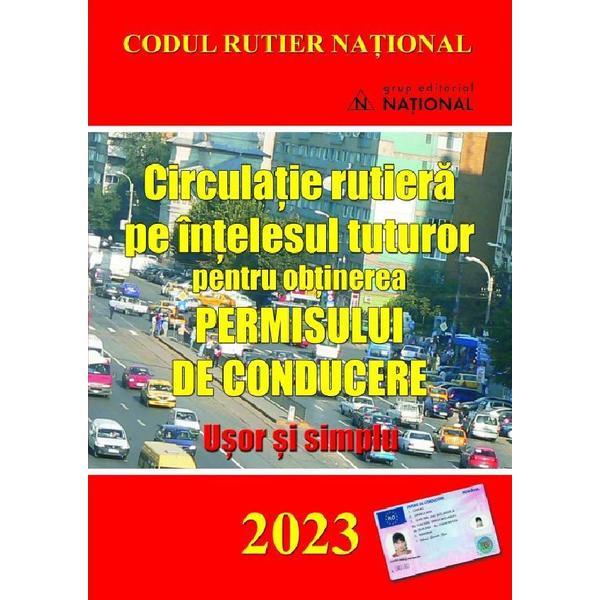 Circulatie rutiera pe intelesul tuturor pentru obtinerea permisului de conducere. Usor si simplu, editura National