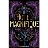 Hotel Magnifique - Emily J. Taylor, editura Corint