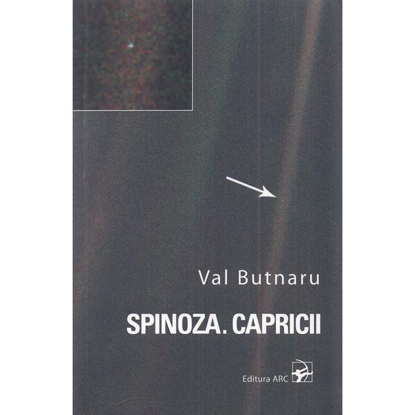 Spinoza. Capricii - Val Butnaru, editura Arc