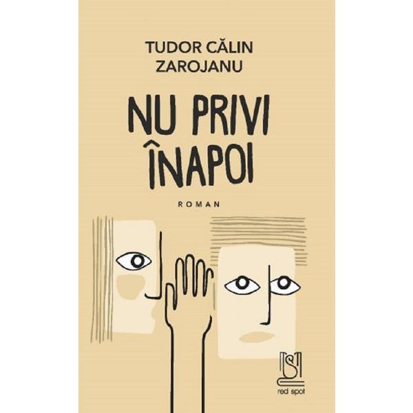 Nu Privi Inapoi - Tudor Calin Zarojanu, Editura Lebada Neagra