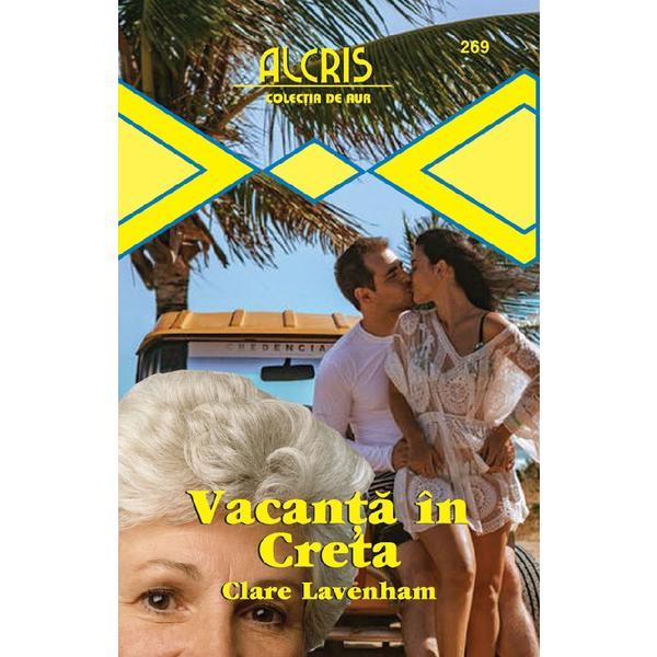 Vacanta In Creta - Clare Lavenham, Editura Alcris