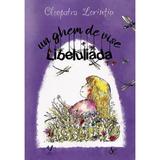 Un ghem de vise. Libeluliada - Cleopatra Lorintiu, Editura Pentru Arta si Literatura