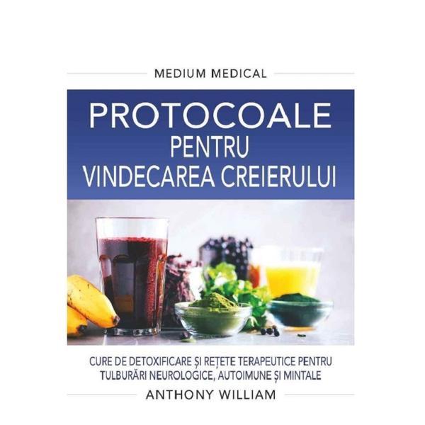 Protocoale pentru Vindecarea Creierului (Medium Medical) - Anthony William