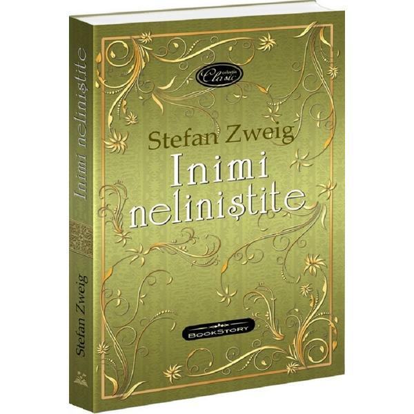 Inimi nelinistite - Stefan Zweig, editura Bookstory