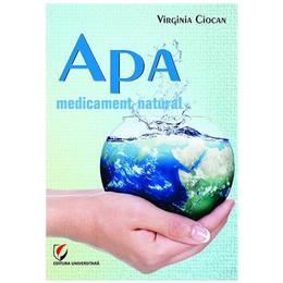 Apa, medicament natural - Virginia Ciocan, editura Universitara