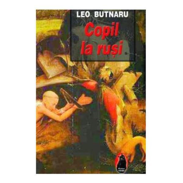 Copil la rusi - Leo Butnaru, editura Ideea Europeana