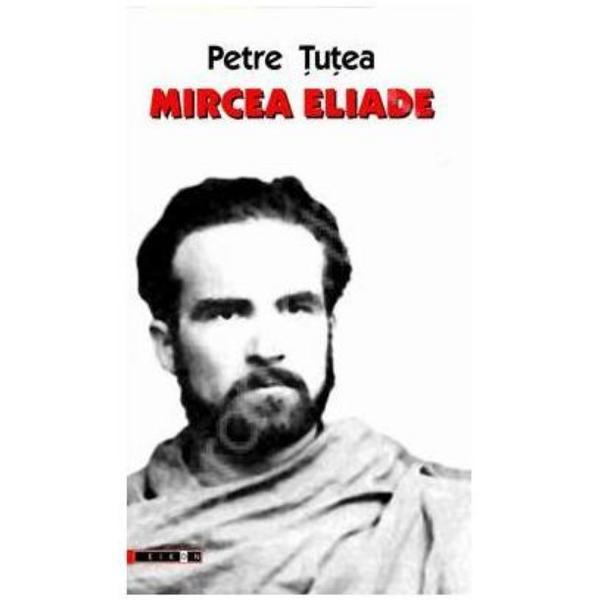 Mircea Eliade - Petre Tutea, editura Eikon