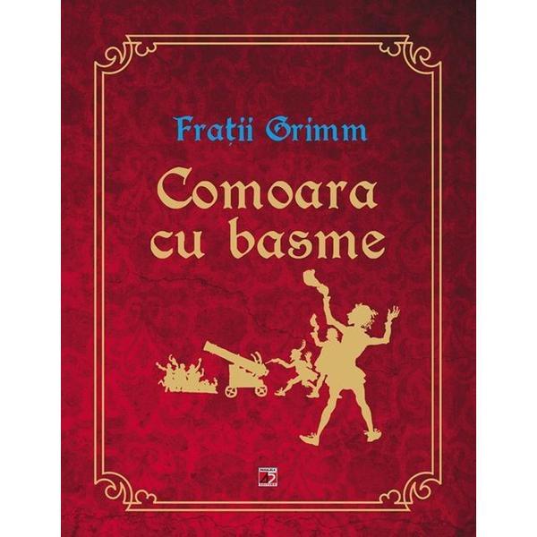 Comoara cu basme - Fratii Grimm, editura Paralela 45