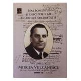 Nae Ionescu si discipolii sai in arhiva securitatii vol.5: Mircea Vulcanescu, editura Eikon