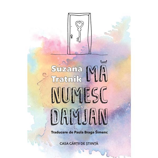 Ma numesc Damjan - Suzana Tratnik, editura Casa Cartii De Stiinta