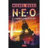 N.E.O. 1. Vol.1: Caderea soarelui de fier - Michel Bussi, editura Polirom