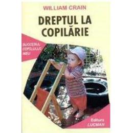 Dreptul La Copilarie - William Crain, editura Lucman