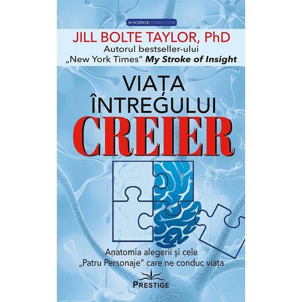 Viata intregului creier - Jill Bolte Taylor, editura Prestige