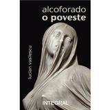 Alcoforado. O Poveste - Lucian Vasilescu, Editura Integral