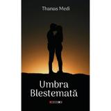 Umbra blestemata - Thanas Medi, editura Eikon