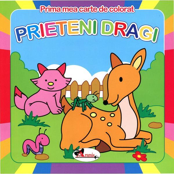 Prima mea carte de colorat - Prieteni Dragi, editura Aramis