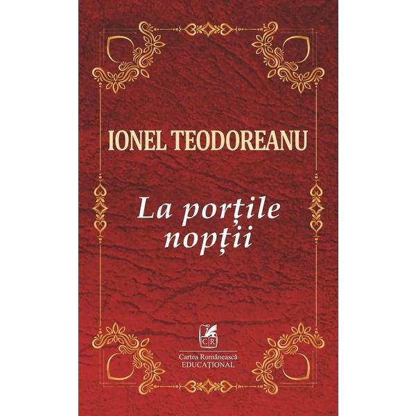 La portile noptii - Ionel Teodoreanu, editura Cartea Romaneasca Educational