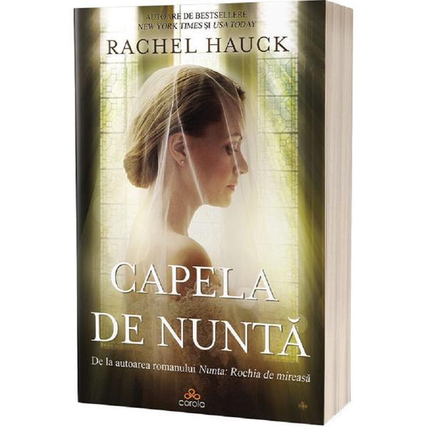 Act si Politon Capela de nunta Rachel Hauck, editura