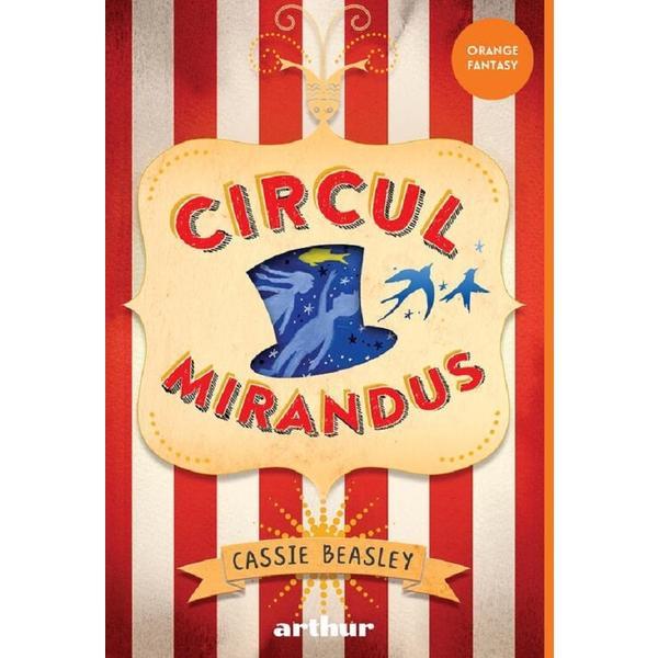 Circul Mirandus - Cassie Beasley, editura Grupul Editorial Art