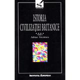 Istoria civilizatiei britanice Vol.4: 1837-1952 - Tomul 2 - Adrian Nicolescu, editura Institutul European