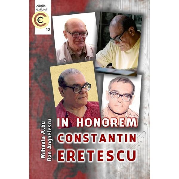 In honorem Constantin Eretescu - Mihaela Albu, Dan Anghelescu, editura Aius