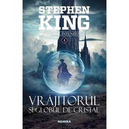 Vrajitorul si globul de cristal. Seria Turnul Intunecat - Stephen King, editura Nemira