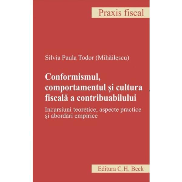 Conformismul, comportamentul si cultura fiscala a contribuabilului - Silvia Paula Todor Mihailescu, editura C.h. Beck