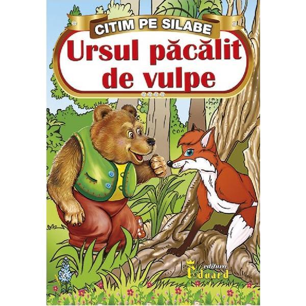 Ursul pacalit de vulpe. Citim pe silabe, editura Eduard