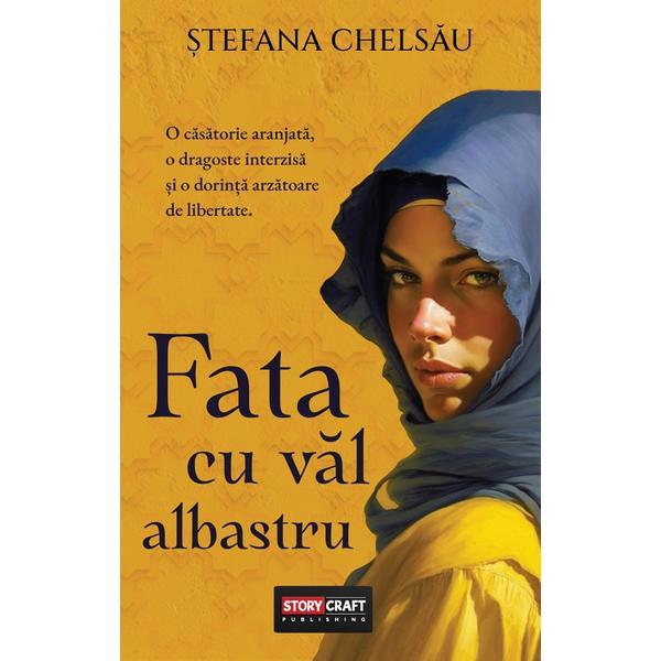 Fata cu val albastru - Stefana Chelsau, editura Storycraft