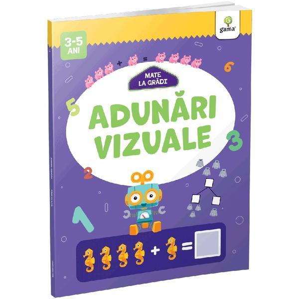 Adunari vizuale. Mate la gradi 3-5 ani, editura Gama