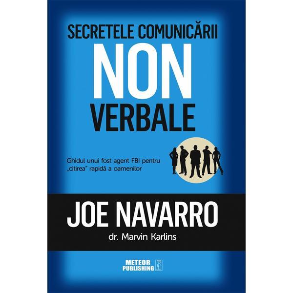 Secretele Comunicarii Nonverbale - Joe Navarro, Editura Meteor Press