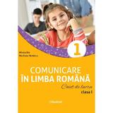 Comunicare In Limba Romana. Caiet De Lucru Clasa 1 - Mirela Ilie, Marilena Nedelcu, Editura Booklet