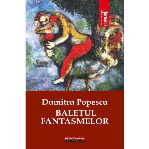 Baletul Fantasmelor - Dumitru Popescu, Editura Hoffman