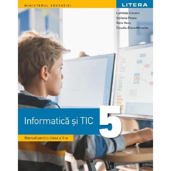 Informatica si TIC - Clasa 5 - Manual - Luminita Ciocaru, Stefania Penea, Oana Rusu, editura Litera Educational