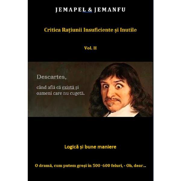 Critica ratiunii insuficiente si inutile Vol.2 - Jemapel, Jemanfu, editura Bucuresti