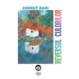 Reversul culorilor - Codrut Radi, editura Neuma