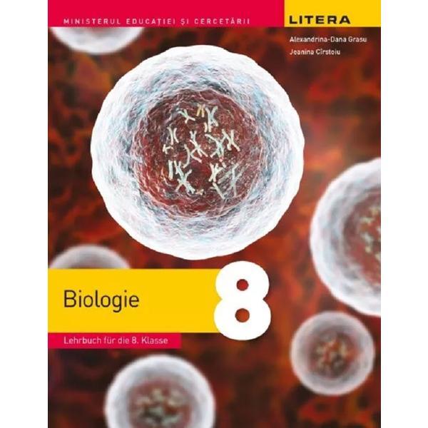 Biologie - Clasa 8 - Manual in limba germana - Alexandrina-Dana Grasu, Jeanina Cirstoiu, editura Litera Educational