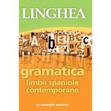 Gramatica Limbii Spaniole Contemporane Cu Exemple Practice Ed.2, Editura Linghea