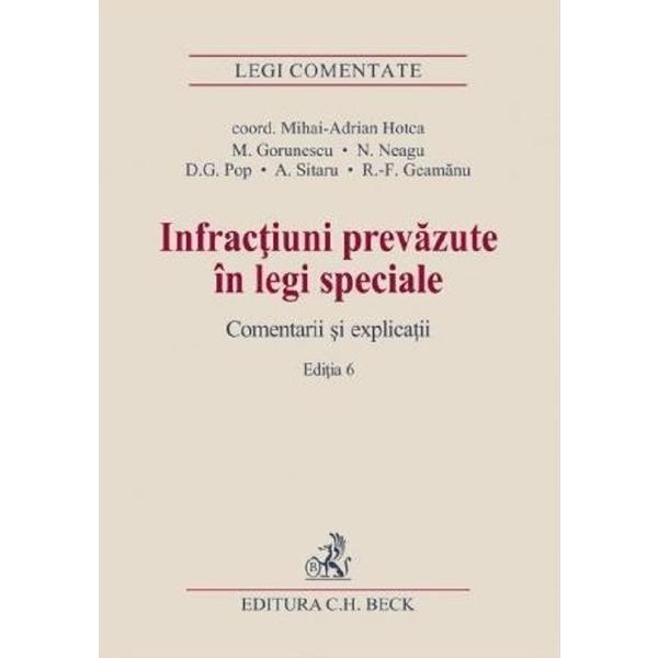 Infractiuni Prevazute In Legi Speciale. Comentarii si Explicatii Ed.6 - Mirela Gorunescu