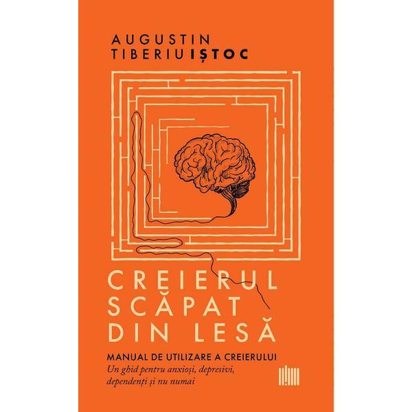 Creierul scapat din lesa - Istoc Augustin-Tiberiu, Editura Creator